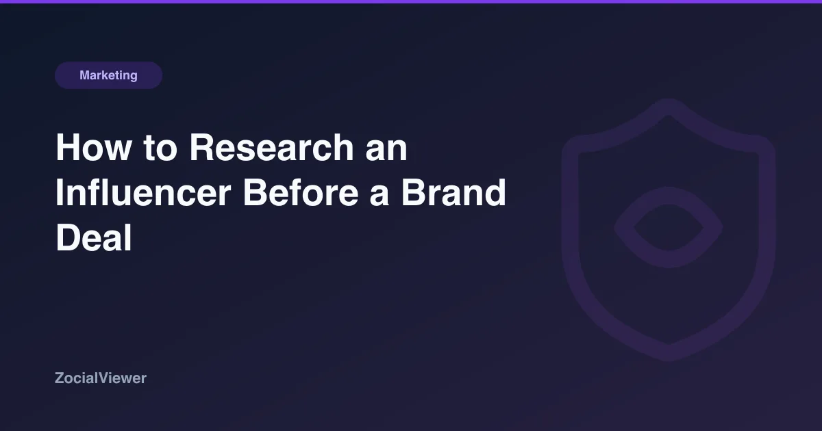 How to Research an Influencer Before a Brand Deal