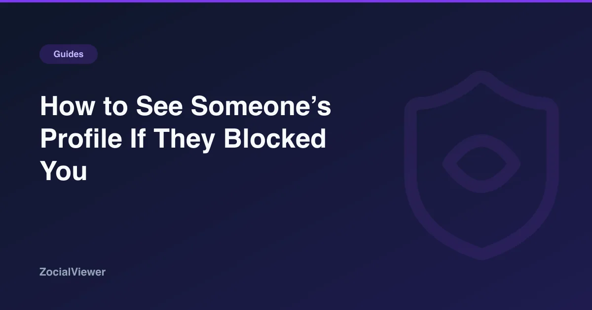 How to See Someone’s Profile If They Blocked You