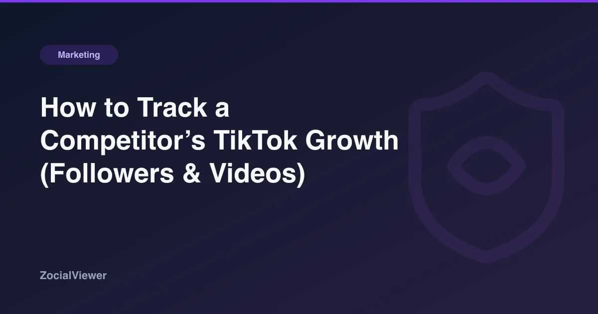 How to Track a Competitor’s TikTok Growth (Followers & Videos)