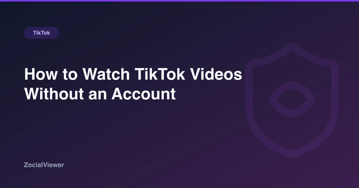 How to Watch TikTok Videos Without an Account